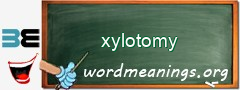 WordMeaning blackboard for xylotomy